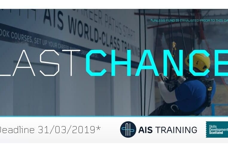 An image promoting AIS training courses with the text "LAST CHANCE" prominently displayed. Deadline mentioned as 31/03/2019. The AIS Training and Skills Development Scotland logos are present. Image includes a person in safety gear climbing or working on a high structure, used in Transition Training Fund promotions in Scotland.